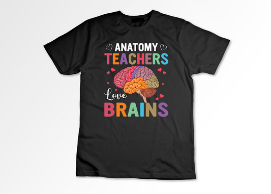 Anatomy Teachers Love Brains